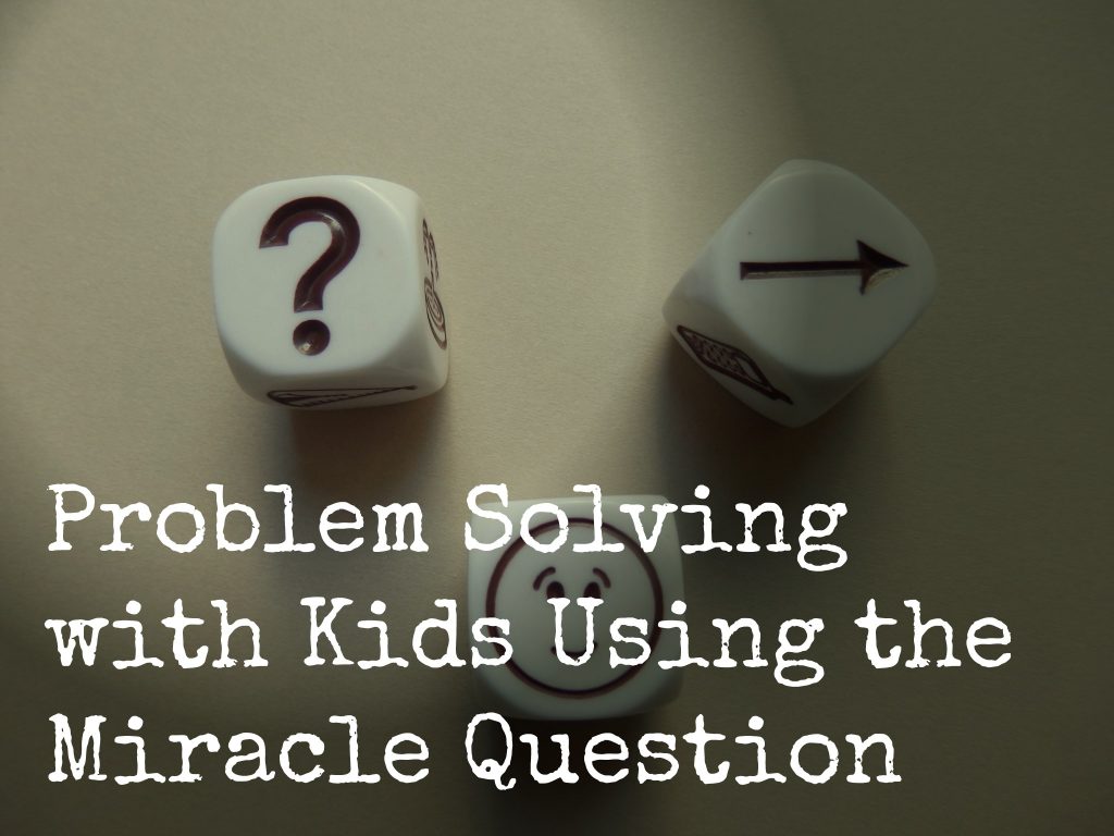 Problems Solving with Kids Using the Miracle Question | Cornerstones