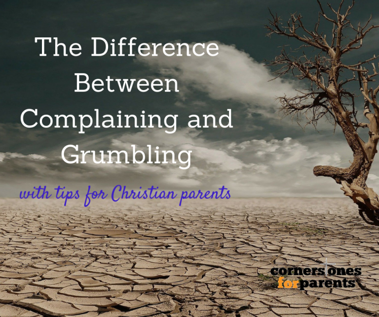 the-difference-between-complaining-and-grumbling-cornerstones-for-parents