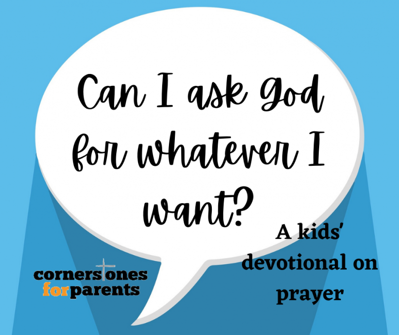 family-devotional-can-i-ask-jesus-for-anything-i-want-cornerstones