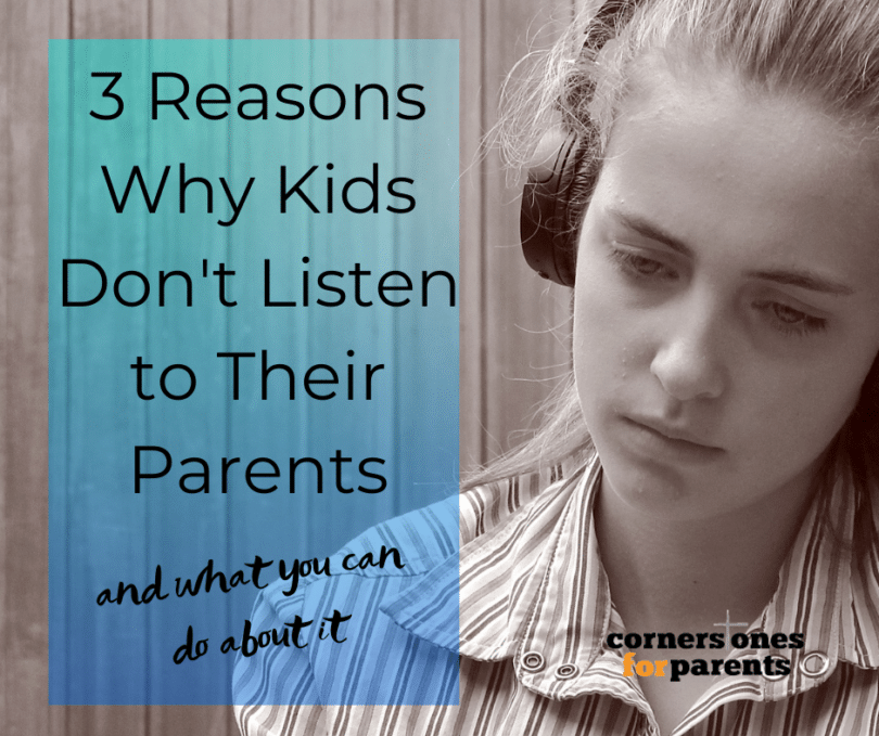 3-reasons-why-kids-don-t-listen-to-their-parents-cornerstones-for-parents