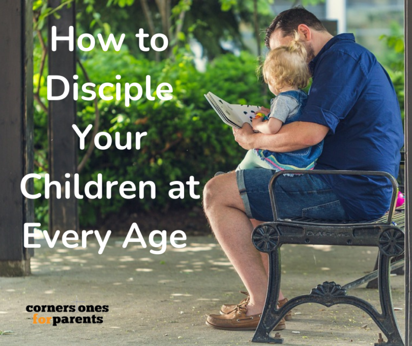 How to Disciple Your Children at Every Age | Cornerstones for Parents